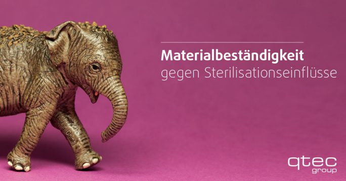 qtec -Materialbeständigkeit gegen Sterilisationseinflüsse| qtec-group