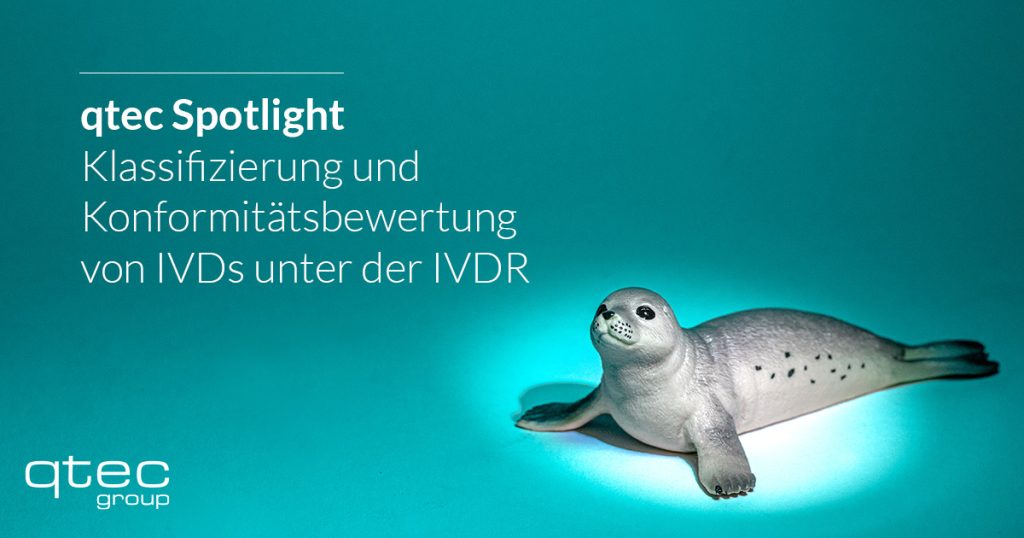 Spotlight Klassifizierung und Konformitätsbewertung von IVDS unter der IVDR| qtec-group