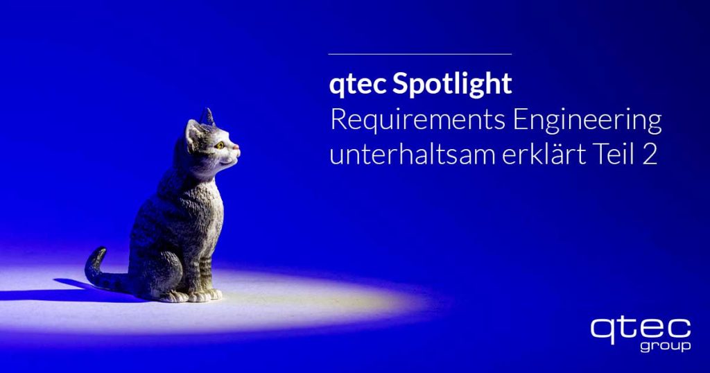 Spotlight Requirements Engineering unterhaltsam erklärt Teil 2| qtec-group