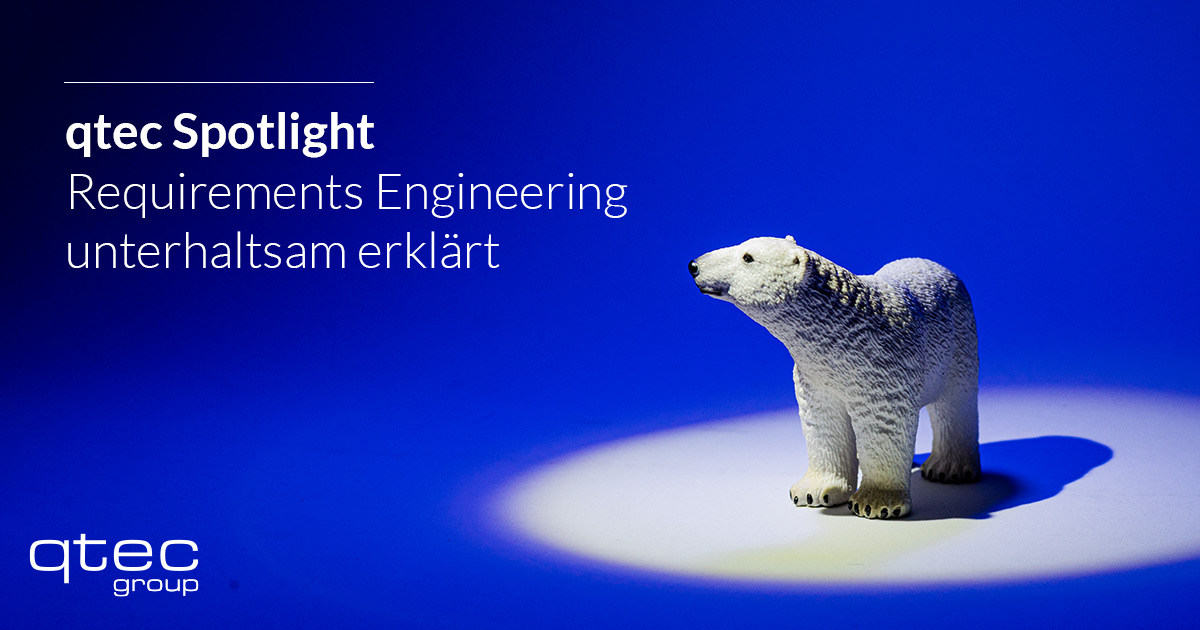 Spotlight Requirements Engineering unterhaltsam erklärt| qtec-group