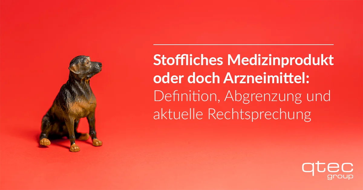 qtec-group-stoffliches-medizinrodukt-oder-doch-arzneimittel | qtec-group