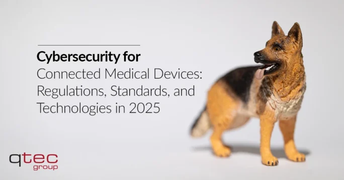 qtec group | Cybersecurity for Connected Medical Devices: Regulations, Standards, and Technologies in 2025| qtec-group